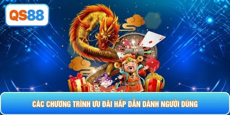 Các chương trình ưu đãi hấp dẫn dành người dùng